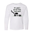 thumbnail image 1 of Inktastic Father's Day Dad My Lawn's Better than Your Lawn Long Sleeve Youth T-Shirt, 1 of 5