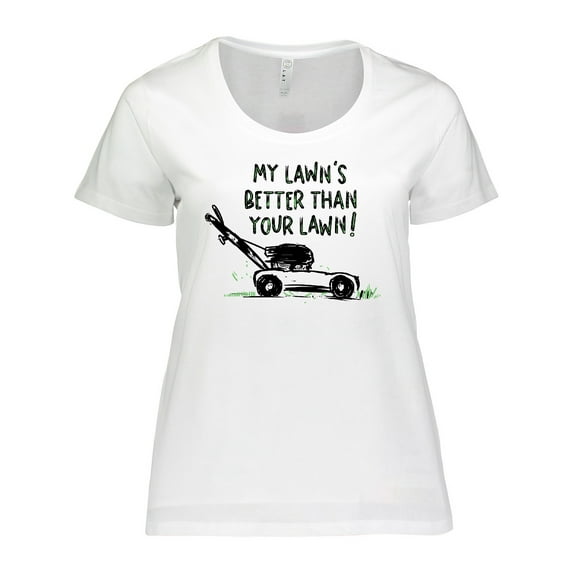 Inktastic Father's Day Dad My Lawn's Better than Your Lawn Women's Plus Size T-Shirt