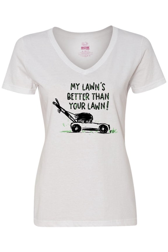 Father's Day Dad My Lawn's Better than Your Lawn Women's V-Neck T-Shirt