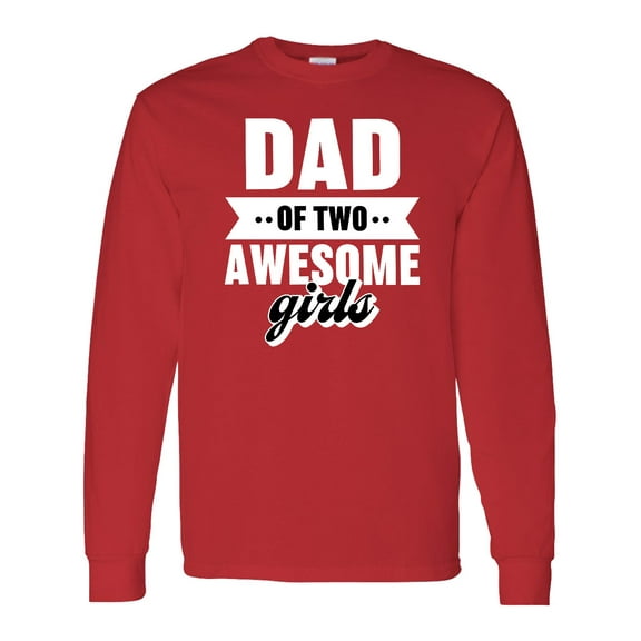 Inktastic Father's Day Dad of 2 Awesome Girls Long Sleeve T-Shirt