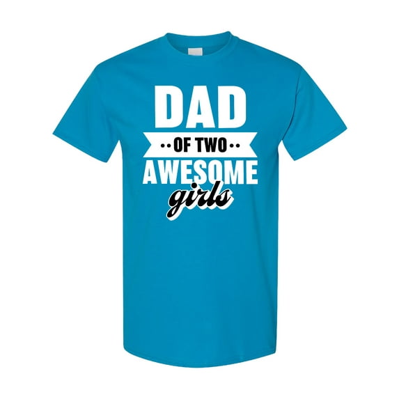 Inktastic Father's Day Dad of 2 Awesome Girls T-Shirt