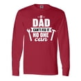 thumbnail image 1 of Inktastic Father's Day If Dad Can't Fix it no One Can Hammer & Wrench Long Sleeve T-Shirt, 1 of 5