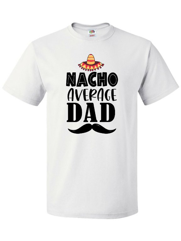 Father's Day Nacho Average Dad with Sombrero T-Shirt