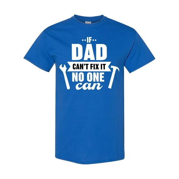 Inktastic Father's Day if Dad Can't Fix It No One Can Hammer & Wrench T-Shirt