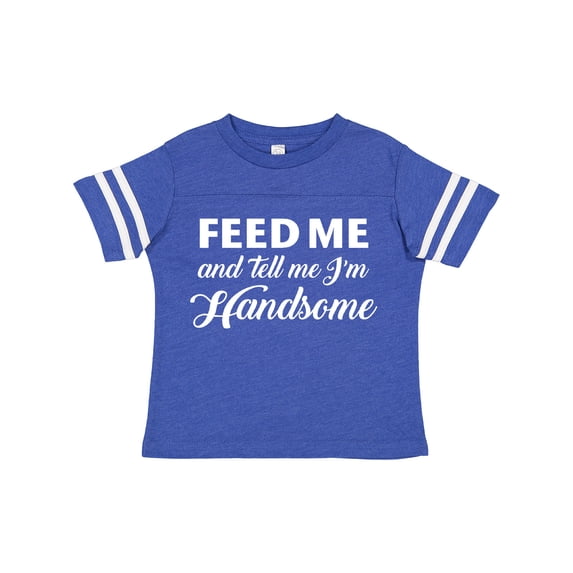 Inktastic Feed Me and Tell Me I'm Handsome Boys Toddler T-Shirt