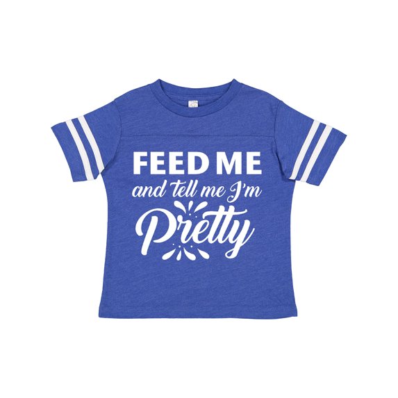 Inktastic Feed Me and Tell Me I'm Pretty Girls Toddler T-Shirt