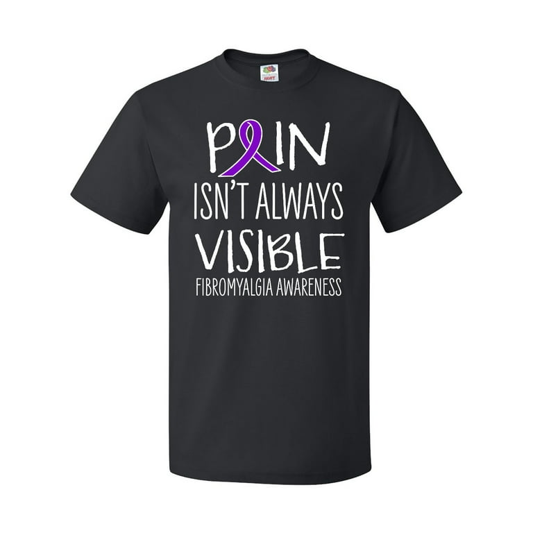 Inktastic Fibromyalgia Awareness Pain Isn t Always Visible T Shirt