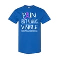 thumbnail image 1 of Inktastic Fibromyalgia Awareness Pain Isn't Always Visible T-Shirt, 1 of 5
