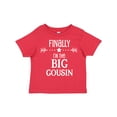 thumbnail image 1 of Inktastic Finally I'm the Big Cousin Boys or Girls Toddler T-Shirt, 1 of 5
