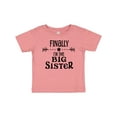 thumbnail image 1 of Inktastic Finally I'm the Big Sister Girls Baby T-Shirt, 1 of 5