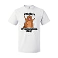thumbnail image 1 of Inktastic Finally it's Groundhog Day T-Shirt, 1 of 5