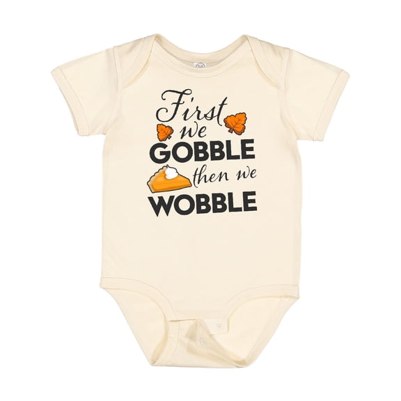 Inktastic First We Gobble then We Wobble with Leaves and Pumpkin Pie Boys or Girls Baby Bodysuit
