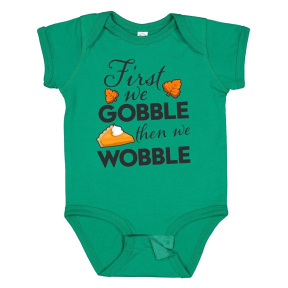 Inktastic First We Gobble then We Wobble with Leaves and Pumpkin Pie Boys or Girls Baby Bodysuit