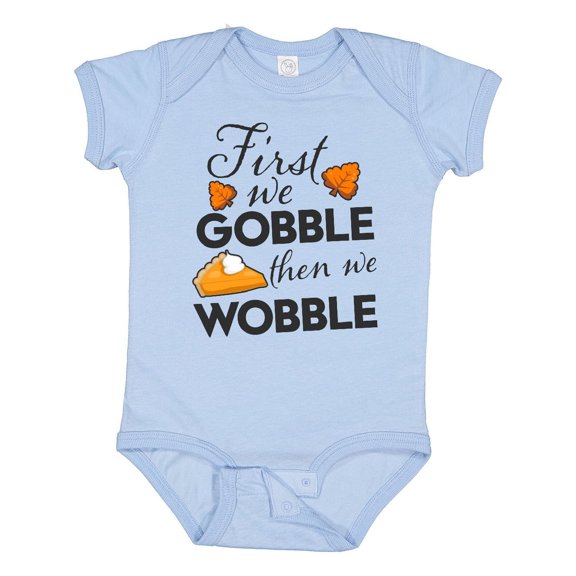 Inktastic First We Gobble then We Wobble with Leaves and Pumpkin Pie Boys or Girls Baby Bodysuit