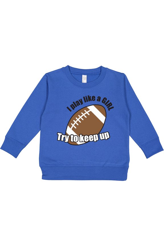 Football Like a Girl Toddler Sweatshirt