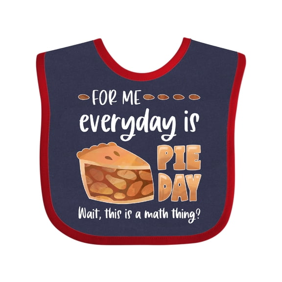 Inktastic For Me, Everyday is Pie Day Pi Day Humor Boys or Girls Baby Bib