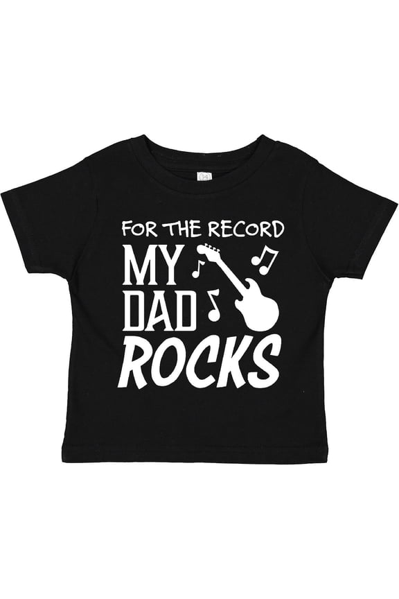 For the Record, My Dad Rocks Boys or Girls Toddler T-Shirt