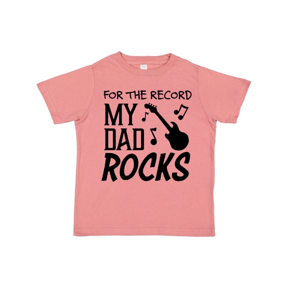Inktastic For the Record, My Dad Rocks Boys or Girls Toddler T-Shirt