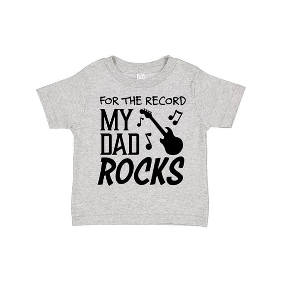 Inktastic For the Record, My Dad Rocks Boys or Girls Toddler T-Shirt