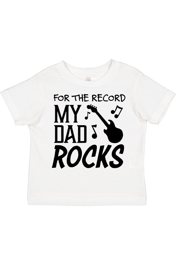 For the Record, My Dad Rocks Boys or Girls Toddler T-Shirt