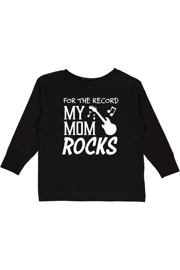 For the Record, My Mom Rocks Boys or Girls Long Sleeve Toddler T-Shirt