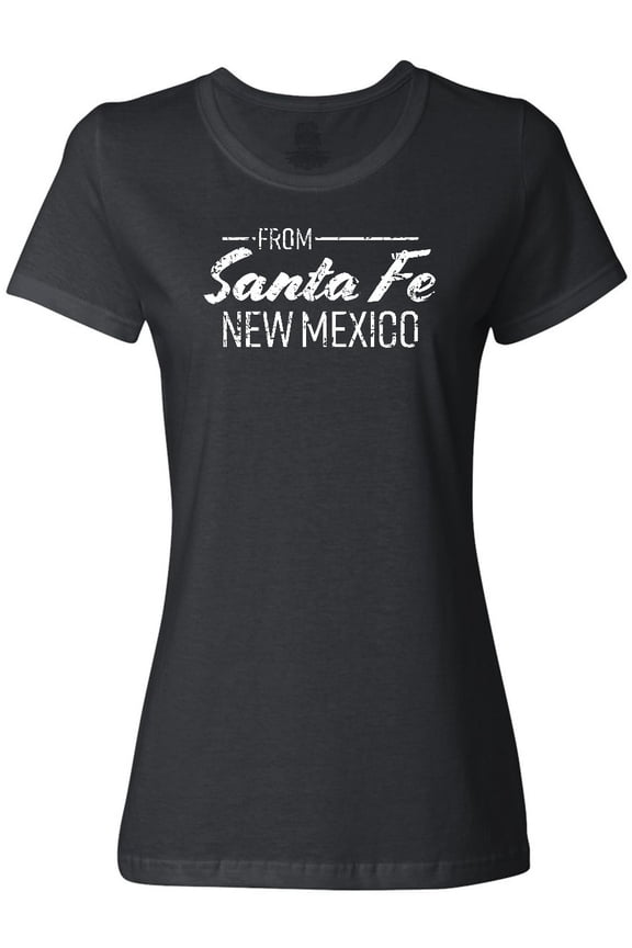 From Santa Fe New Mexico in White Distressed Text Women's T-Shirt