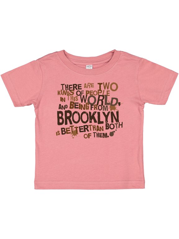 Funny Brooklyn Quote Boys or Girls Baby T-Shirt