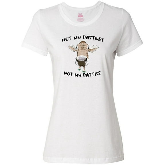 Inktastic Funny Cow Not my Pasture Not my Patties Women's T-Shirt