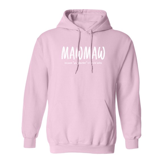 Inktastic Funny Mawmaw Because Grandmother is for Old Ladies Adult Hoodie Sweatshirt