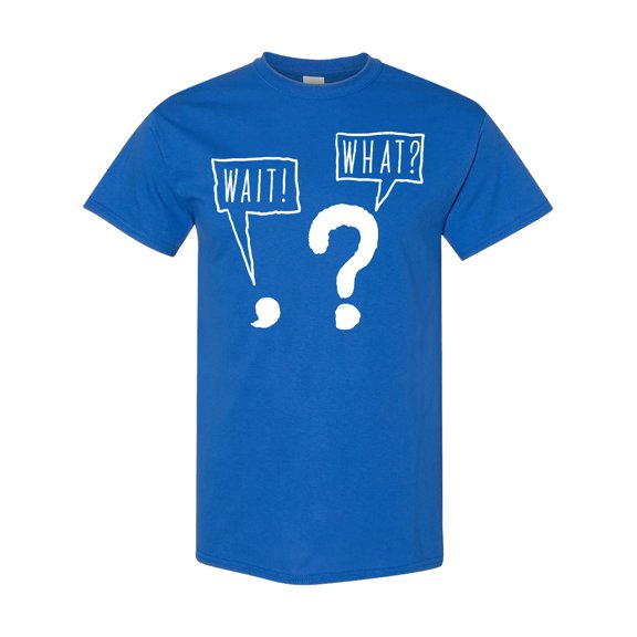 Inktastic Funny Wait What? Comma and Question Mark T-Shirt