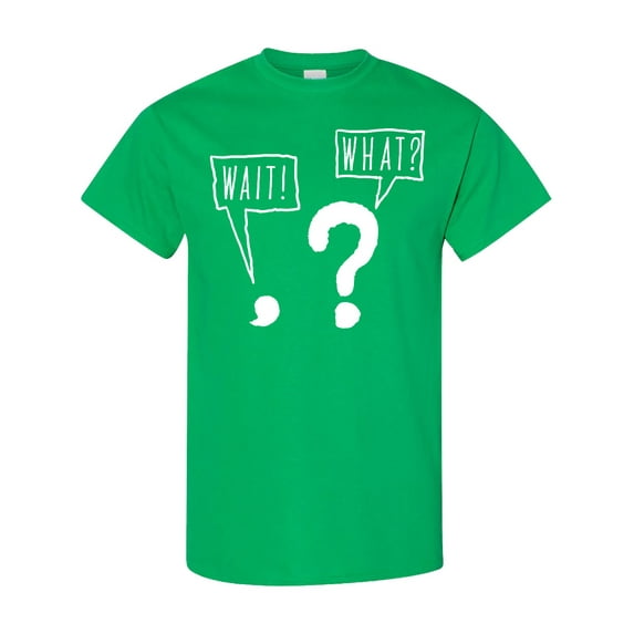 Inktastic Funny Wait What? Comma and Question Mark T-Shirt