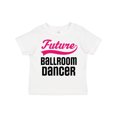 thumbnail image 1 of Inktastic Future Ballroom Dancer Girls Girls Toddler T-Shirt, 1 of 5
