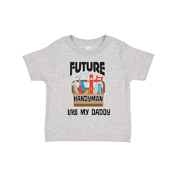 Inktastic Future Handyman Like Daddy Boys Toddler T-Shirt