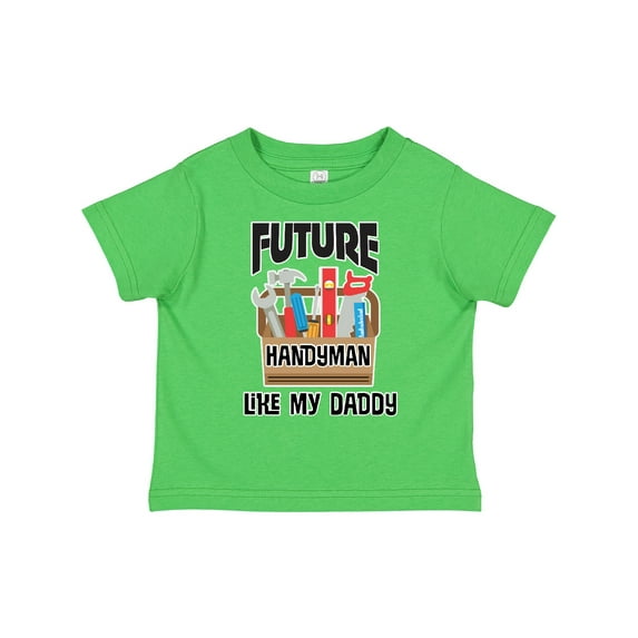 Inktastic Future Handyman Like Daddy Boys Toddler T-Shirt