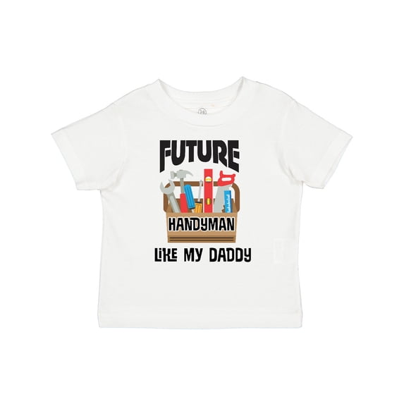 Inktastic Future Handyman Like Daddy Boys Toddler T-Shirt