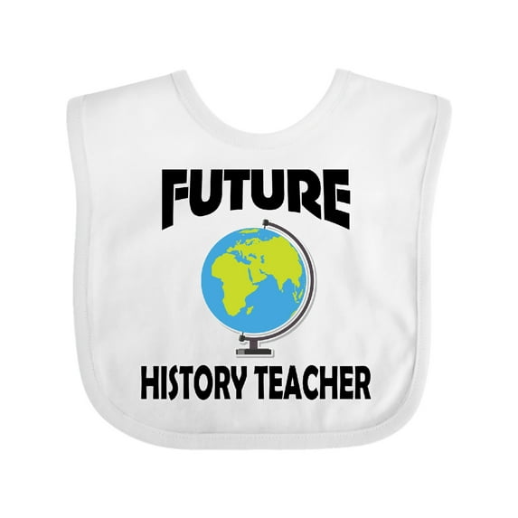Inktastic Future History Teacher Boys or Girls Baby Bib