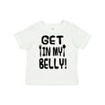 thumbnail image 1 of Inktastic Get in My Belly Boys or Girls Toddler T-Shirt, 1 of 5