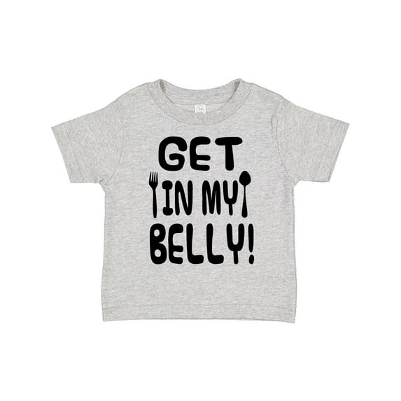 Inktastic Get in My Belly Boys or Girls Toddler T-Shirt