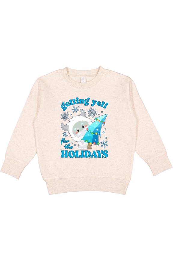 Getting Yeti for the Holidays Toddler Sweatshirt