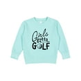 thumbnail image 1 of Inktastic Girls Gotta Golf Toddler Sweatshirt, 1 of 4