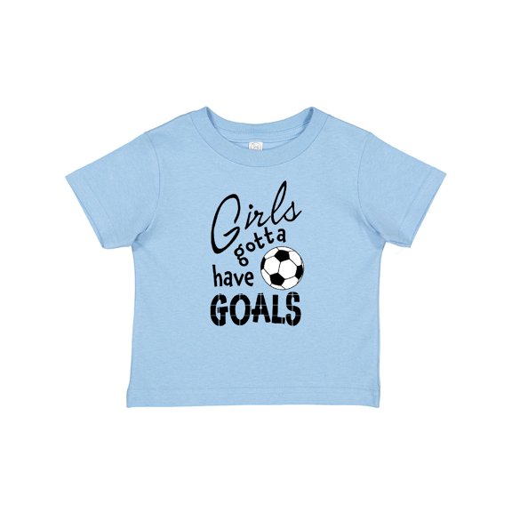 Inktastic Girls Gotta Have Goals Soccer Girls Baby T-Shirt