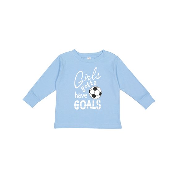 Inktastic Girls Gotta Have Goals Soccer Girls Long Sleeve Toddler T-Shirt