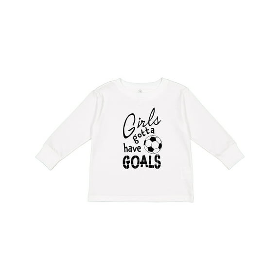 Inktastic Girls Gotta Have Goals Soccer Girls Long Sleeve Toddler T-Shirt