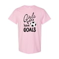 thumbnail image 1 of Inktastic Girls Gotta Have Goals Soccer T-Shirt, 1 of 5