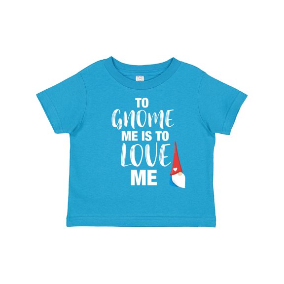 Inktastic Gnome Me Love Me Girls Toddler T-Shirt