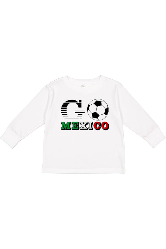 Go, Mexico- Soccer, Football Boys or Girls Long Sleeve Toddler T-Shirt