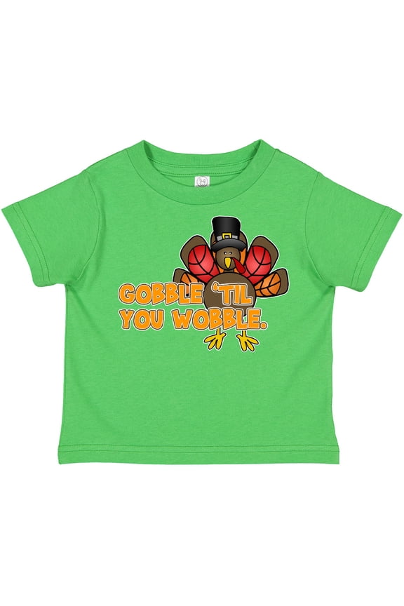 Gobble Til' You Wobble Boys or Girls Toddler T-Shirt