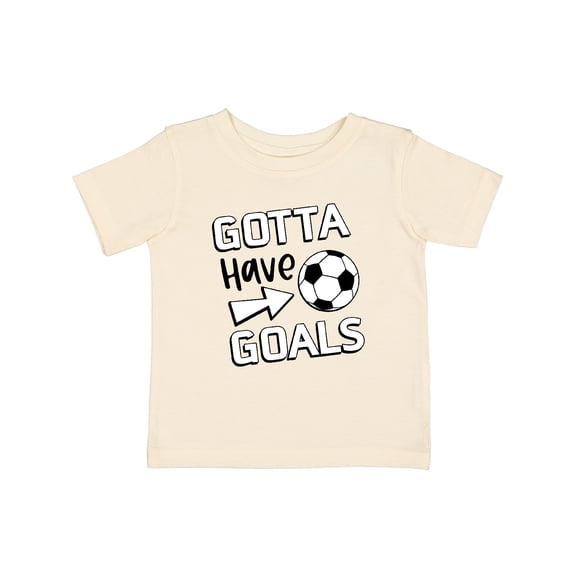 Inktastic Gotta Have Goals- Soccer Boys or Girls Baby T-Shirt