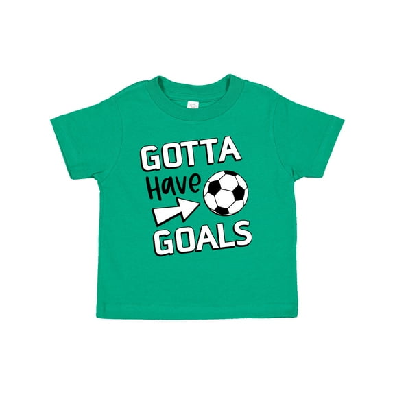 Inktastic Gotta Have Goals- Soccer Boys or Girls Toddler T-Shirt