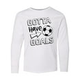 thumbnail image 1 of Inktastic Gotta Have Goals Soccer Long Sleeve Youth T-Shirt, 1 of 5